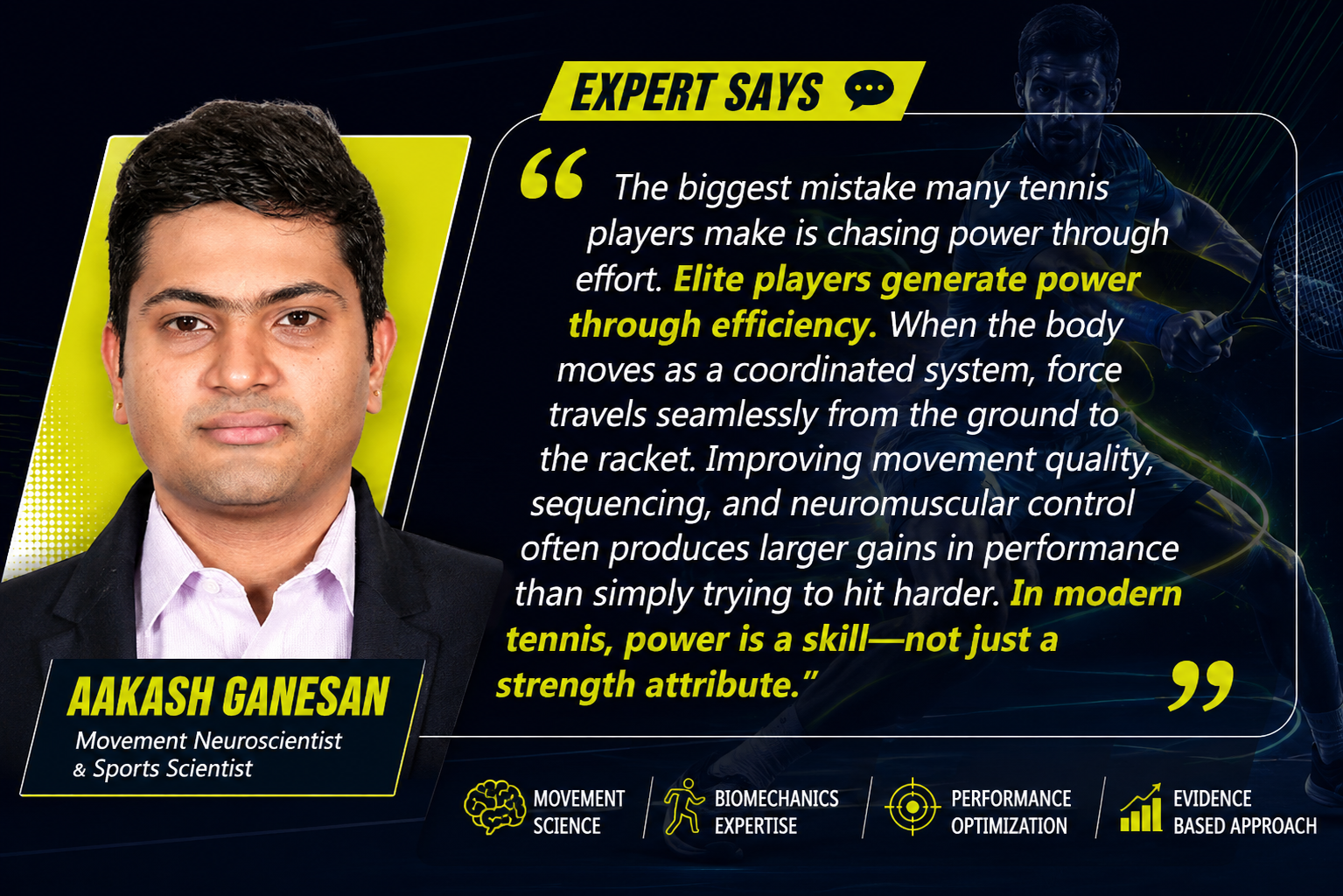 Aakash Ganesan, Movement Neuroscientist and Sports Scientist, sharing expert insights on how elite tennis players generate power through biomechanics, movement efficiency, and kinetic chain sequencing.